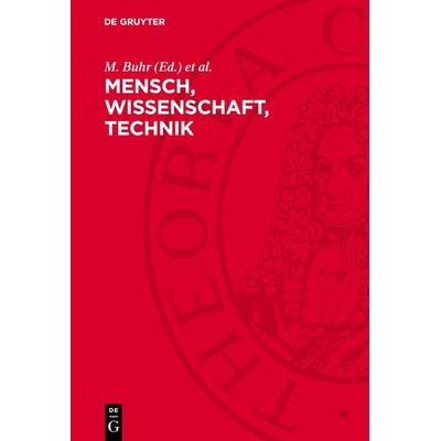 Mensch, Wissenschaft, Technik, Gebundene Ausgabe von , De Gruyter, 978-3-11-270058-7