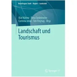 Landschaft und Tourismus, Sachbücher von Olaf Kühne, Tim Freytag, Corinna Jenal, Timo Sedelmeier