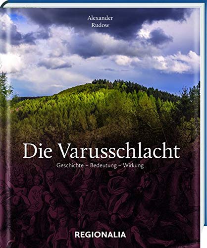 Alexander Rudow - Die Varusschlacht: Geschichte – Bedeutung – Wirkung - Preis vom 30.09.2026 09:01:18 h