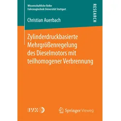 Zylinderdruckbasierte Mehrgrössenregelung des Dieselmotors mit teilhomogener Verbrennung, Fachbücher von Christian Auerbach