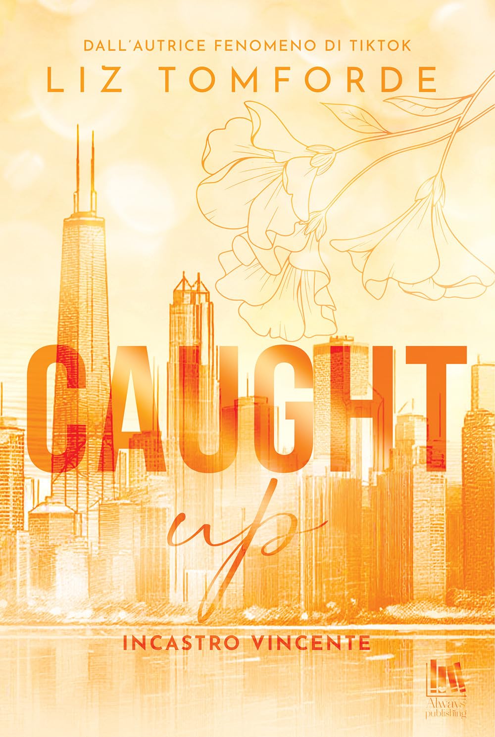 Liz Tomforde - Caught up. Incastro vincente (Always romance) - Preis vom 09.10.2026 07:28:09 h