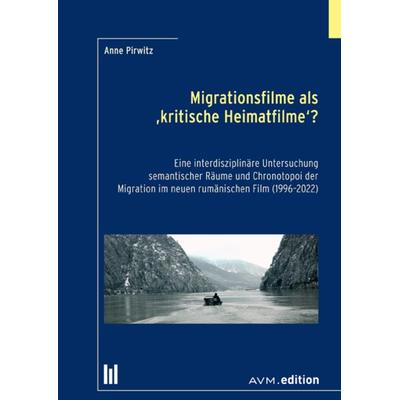 Migrationsfilme als 'kritische Heimatfilme'?; Taschenbuch von Anne Pirwitz, Akademische Verlagsgemeinschaft München, 978-3-95477-180-6