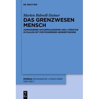 Das Grenzwesen Mensch, Gebundene Ausgabe von Marlen Bidwell-Steiner, De Gruyter Oldenbourg, 978-3-11-051947-1