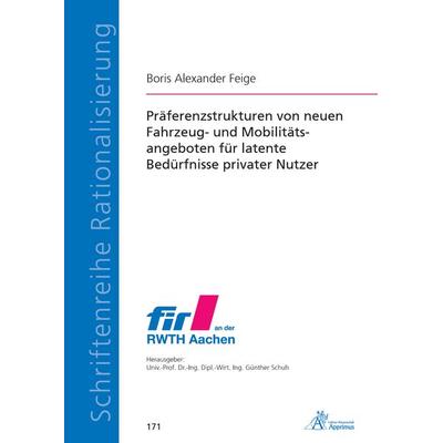 Präferenzstrukturen von neuen Fahrzeug- und Mobilitätsangeboten für latente Bedürfnisse privater Nutzer, Paperback von Boris Alexander Feige,
