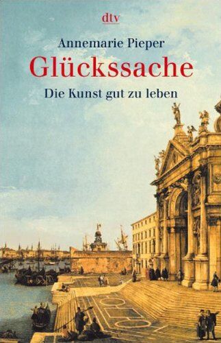 Annemarie Pieper - Glückssache: Die Kunst gut zu leben - Preis vom 11.10.2026 15:43:13 h