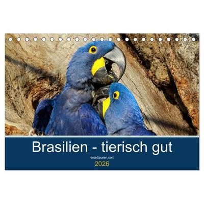 Brasilien tierisch gut 2026 (Tischkalender 2026 DIN A5 quer), CALVENDO Monatskalender