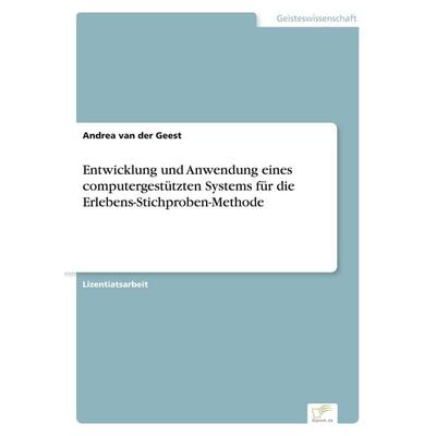 Entwicklung und Anwendung eines computergestützten Systems für die Erlebens-Stichproben-Methode, Taschenbuch von Andrea van der Geest, GRIN,