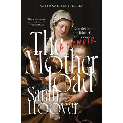 The Motherload, Gebundene Ausgabe von Sarah Hoover, HarperCollins, 978-1-66801-013-6