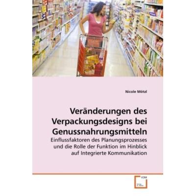 Mötzl, N: Veränderungen des Verpackungsdesigns bei Genussnah, Taschenbuch von Nicole Mötzl, VDM, 978-3-639-23934-8
