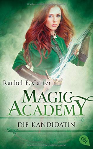 Carter, Rachel E. - Magic Academy - Die Kandidatin (Die Magic Academy-Reihe, Band 3) - Preis vom 18.10.2026 15:28:09 h