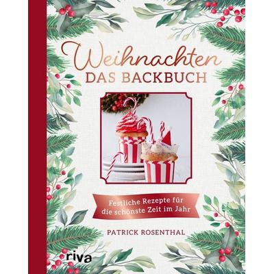 Weihnachten: Das Backbuch, Gebundene Ausgabe von Patrick Rosenthal, Riva, 978-3-7423-2160-2