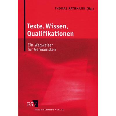 Texte, Wissen, Qualifikationen, Taschenbuch von Thomas Rathmann, Erich Schmidt Verlag, 978-3-503-04958-5