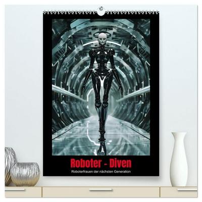 Roboter - Diven (hochwertiger Premium Wandkalender 2027 DIN A2 hoch), Kunstdruck in Hochglanz