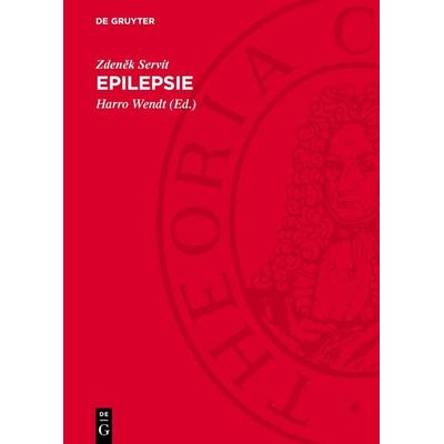 Epilepsie, Gebundene Ausgabe von Zdeněk Servít, De Gruyter, 978-3-11-275180-0