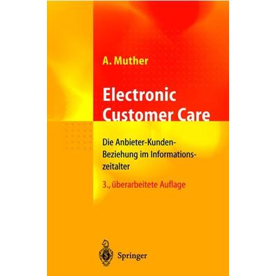 Electronic Customer Care, Gebundene Ausgabe von Andreas Muther, Springer Berlin, 978-3-540-41332-5