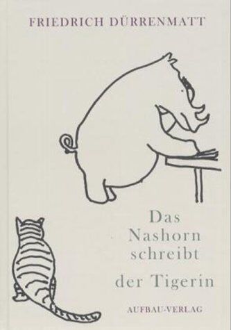 Friedrich Dürrenmatt - Das Nashorn schreibt der Tigerin. Bild-Geschichten von Friedrich Dürrenmatt - Preis vom 14.10.2026 23:07:16 h