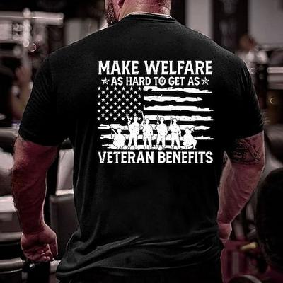 Männer Patriotic Grafik T-Shirt 'Mach Sozialhilfe so schwer zu bekommen wie Veteranenleistungen' Amerikanische Flagge Soldaten T-Shirt