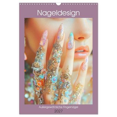 Nageldesign. Außergewöhnliche Fingernägel (Wandkalender 2027 DIN A3 hoch), CALVENDO Monatskalender