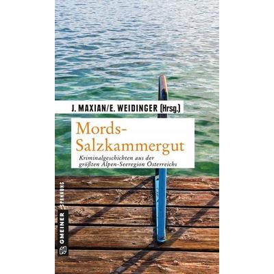 Mords-Salzkammergut, Taschenbuch von Jeff Maxian, Gmeiner-Verlag, 978-3-8392-1841-9