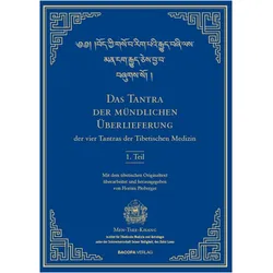 Das Tantra der mündlichen Überlieferung der vier Tantras der Tibetischen Medizin 1. Teil., Fachbücher von Florian Ploberger