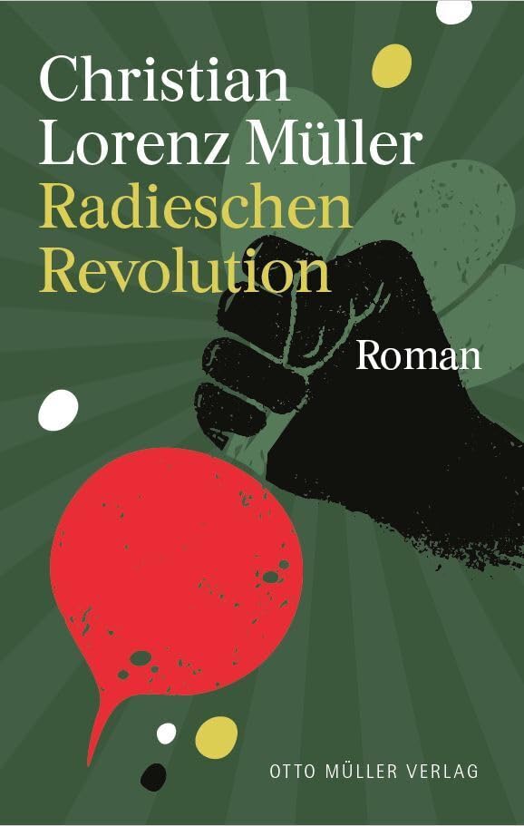 Müller, Christian Lorenz - Radieschen-Revolution - Preis vom 30.09.2026 09:01:18 h