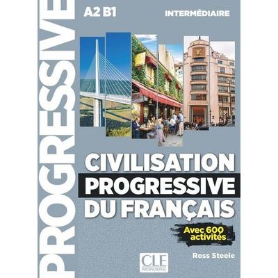 Civilisation progressive du francais - Niveau intermediaire (A2/B1) - Livre + Livre-web + Audio telechargeable en ligne, Taschenbuch von Ross Steele,