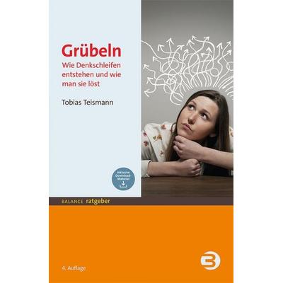 Grübeln, Taschenbuch von Tobias Teismann, BALANCE Buch + Medien Verlag, 978-3-86739-362-1