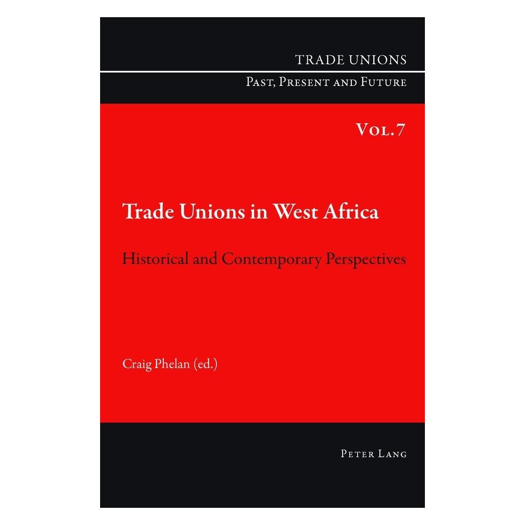 Peter Lang Trade Unions in West Africa (Englisch, Softcover, Craig Phelan) (56023654)