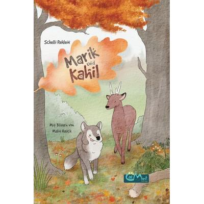 Marik und Kahil, Gebundene Ausgabe von Schelli Rehlein, Catmint Verlag, 978-3-903282-07-0