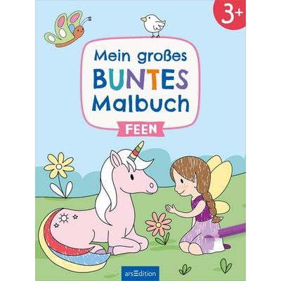 Mein großes buntes Malbuch – Feen, Taschenbuch von , arsedition, 978-3-8458-6769-4