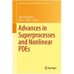 Advances in Superprocesses and Nonlinear PDEs, Fachbücher von Janos Englander, Brian Rider