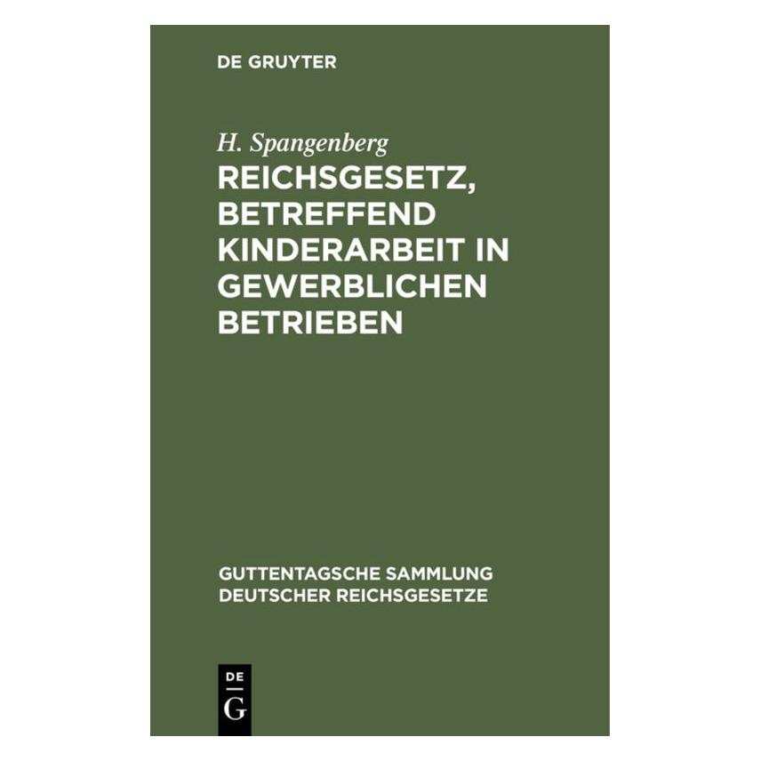 De Gruyter Spangenberg:Reichsgesetz, betreffend Ki (Deutsch, Hardcover, H. Spangenberg, Hans, Spangenberg) (67775232)