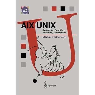 AIX UNIX System V.4, Taschenbuch von Jürgen Gulbins,Karl Obermayr, Springer Berlin, 978-3-540-61608-5