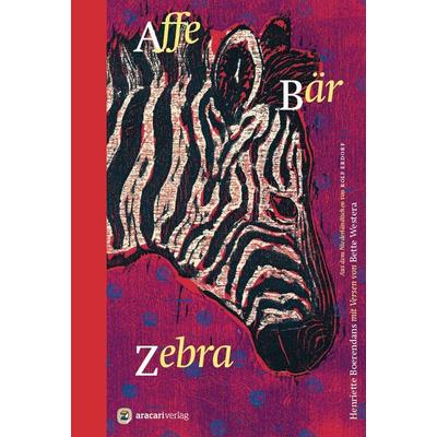 Affe Bär Zebra, Gebundene Ausgabe von Bette Westera, Aracari, 978-3-907114-08-7
