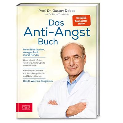 Das Anti-Angst-Buch, Gebundene Ausgabe von Gustav Dobos, ZS - ein Verlag der Edel Verlagsgruppe, 978-3-96584-285-4