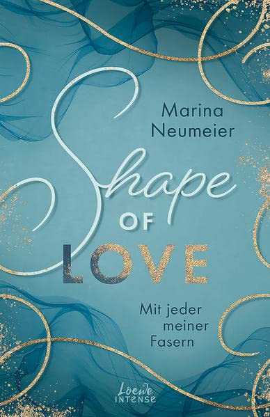 Shape of Love - Mit jeder meiner Fasern (Love-Trilogie - Band 1): Tauche ein in die Modewelt Italiens und erlebe prickelnde Momente in Venedig - Preis vom 13.10.2026 11:25:28 h