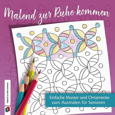 Einfache Muster und Ornamente zum Ausmalen für Senioren, Geheftet von , Verlag an der Ruhr, 978-3-8346-4078-9
