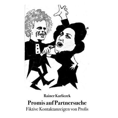 Promis auf Partnersuche, Gebundene Ausgabe von Rainer Karliczek, BoD – Books on Demand, 978-3-7562-3745-6