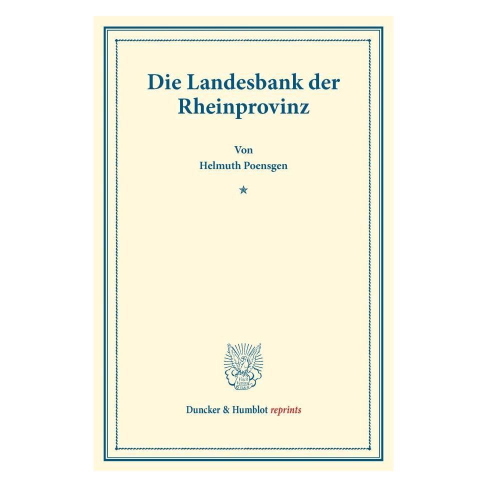 Duncker & Humblot Die Landesbank der Rheinprovinz. (Deutsch, Softcover, Helmuth Poensgen) (55888855)