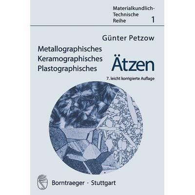Metallographisches, Keramographisches, Plastographisches Ätzen, Taschenbuch von Günter Petzow, Borntraeger, 978-3-443-23019-7