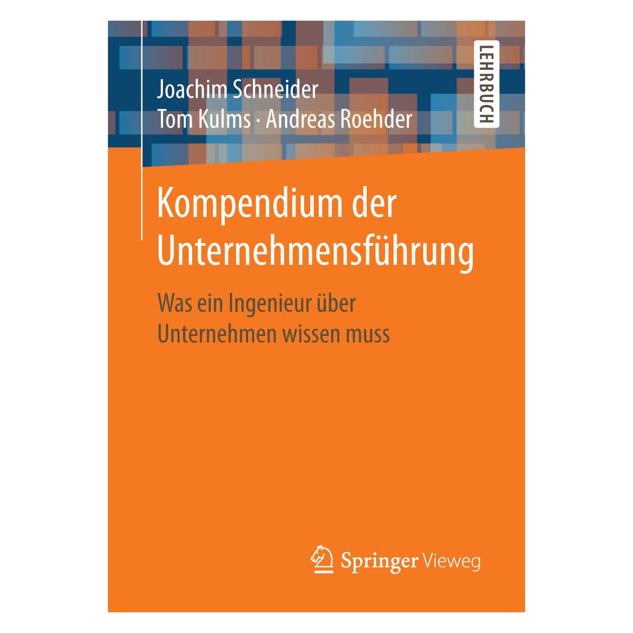 Springer Kompendium der Unternehmensführung (Deutsch, Softcover, Andreas Roehder, Joachim Schneider, Tom Kulms) (55873442)