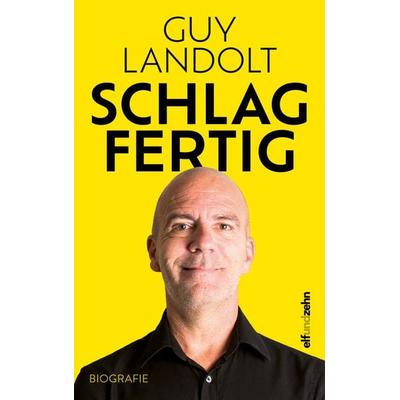 Schlagfertig, Gebundene Ausgabe von Guy Landolt, Elfundzehn Verlag, 978-3-905769-89-0