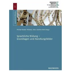 Sprachliche Bildung - Grundlagen und Handlungsfelder, Fachbücher von Hans-Joachim Roth, Michael Becker-Mrotzek