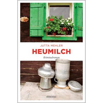 Heumilch, Taschenbuch von Jutta Mehler, Emons Verlag