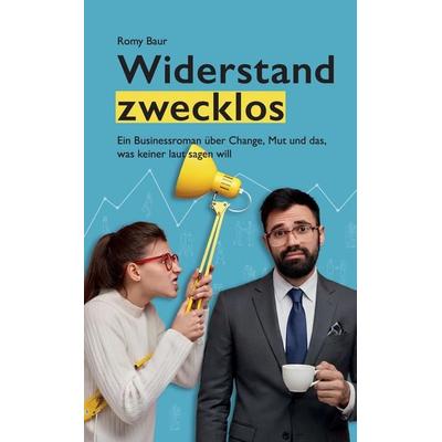 Widerstand zwecklos, Taschenbuch von Romy Baur, Tredition, 978-3-384-80776-2