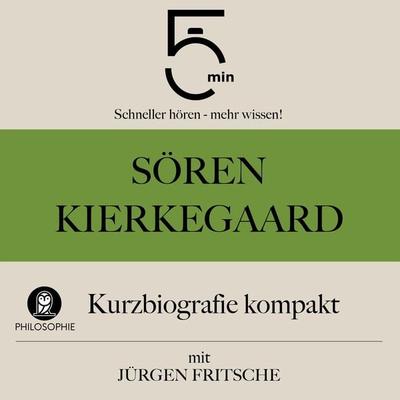 Sören Kierkegaard: Kurzbiografie kompakt - 5 Minuten,5 Minuten Biografien,Jürgen Fritsche, Audio, 9783754511596