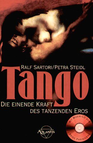 Ralf Sartori - Tango. Die einende Kraft des tanzenden Eros - Preis vom 10.10.2026 11:48:34 h