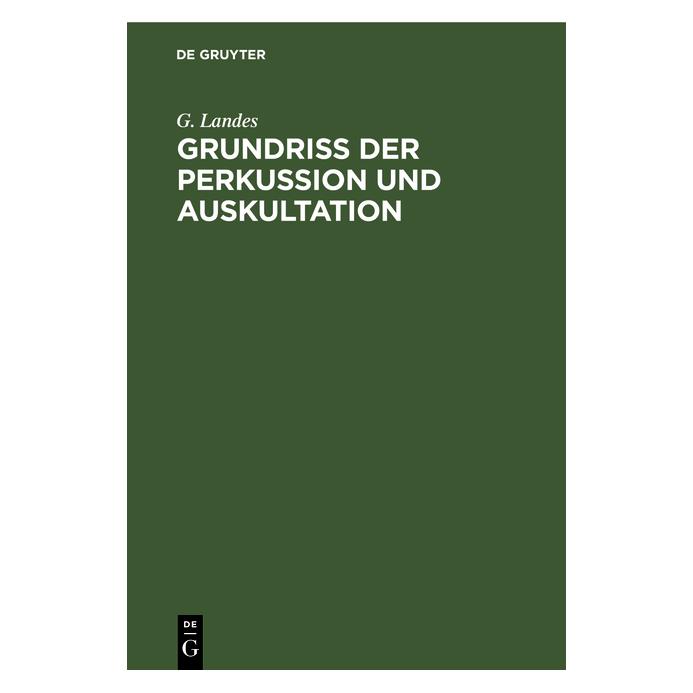 De Gruyter Landes:Grundriss der Perkussion und Aus (Deutsch, G. Landes, Georg Landes, 1958) (67776581)