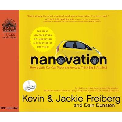 Nanovation: How a Little Car Can Teach the World to Think Big & Act Bold - Kevin Freiberg,Jackie Freiberg,Dain Dunston, CD, 9781598599374