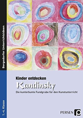 Melanie Scheidweiler - Kinder entdecken Kandinsky: Die kunterbunte Fundgrube für den Kunstunterricht (3. und 4. Klasse) (Kinder entdecken Künstler) - Preis vom 13.10.2026 11:25:28 h
